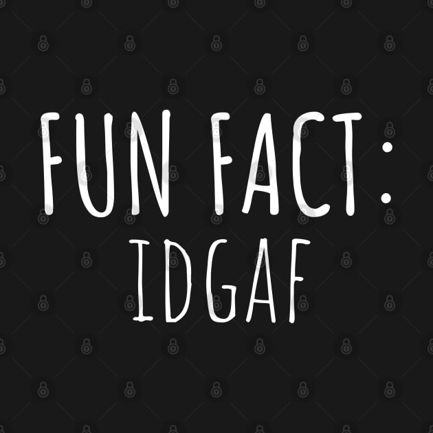 Fun Fact: IDGAF by UrbanLifeApparel