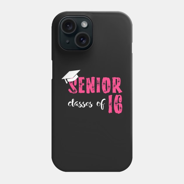 Senior Classes Of 16 Phone Case by TEEPHILIC