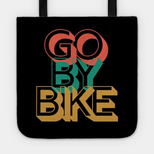 Go By Bike Cycling Shirt, Go By Bike Cycling T-Shirt, Funny Cycling T-shirts, Cycling Gifts, Cycling Lover, Fathers Day Gift, Dad Birthday Gift, Cycling Humor, Cycling, Cycling Dad, Cyclist Birthday, Cycling, Cycling Mom Gift Tote