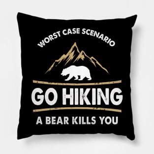 Go Hiking Bear Kills You Pillow