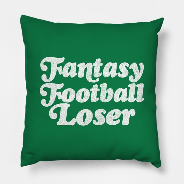 Fantasy Football Loser Pillow by DankFutura