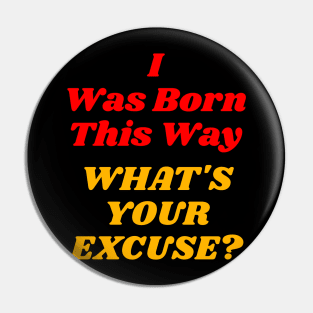 I Was Born This Way ))(( LGBT Pride Design Pin