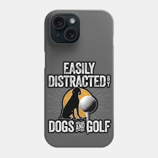 Easily Distracted by Dogs and Golf Phone Case