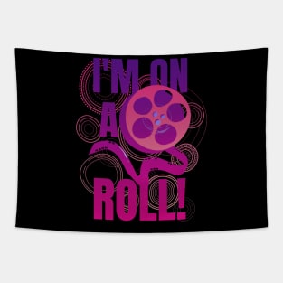 I Am On A Roll Film Pun Motivational Quote Tapestry