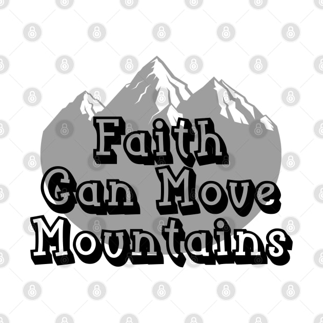 Faith Can Move Mountains - Inspirational Christian by GraceFieldPrints