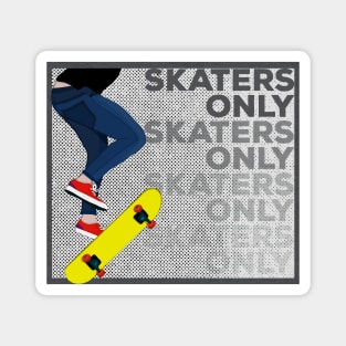 Skaters Only Magnet