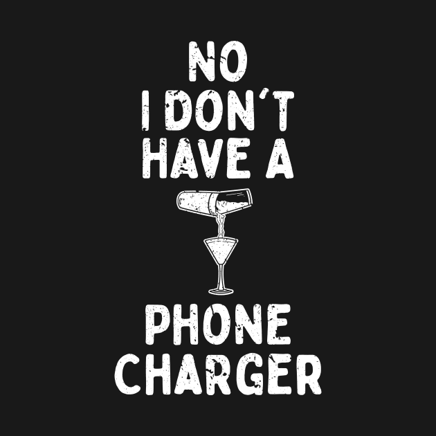 No I Don't Have A Phone Charger by maxcode