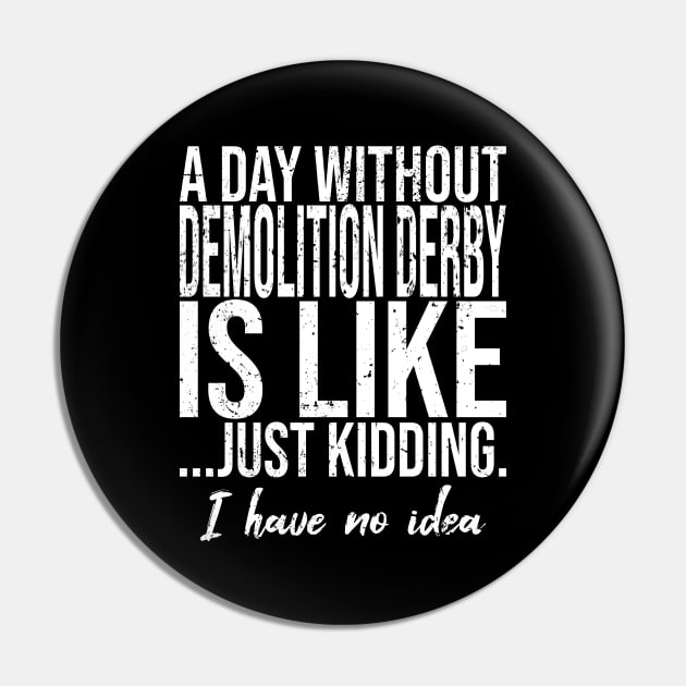 Demolition Derby funny gift idea Pin by Bestseller