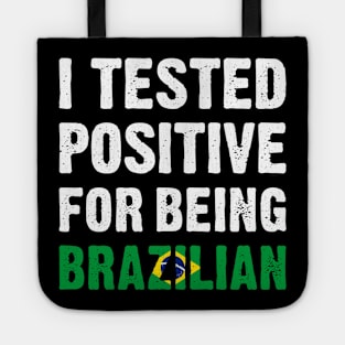 I Tested Positive For Being Brazilian Tote