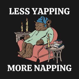 Less Yapping More Napping Funny Bear Lover Reading Gifts T-Shirt