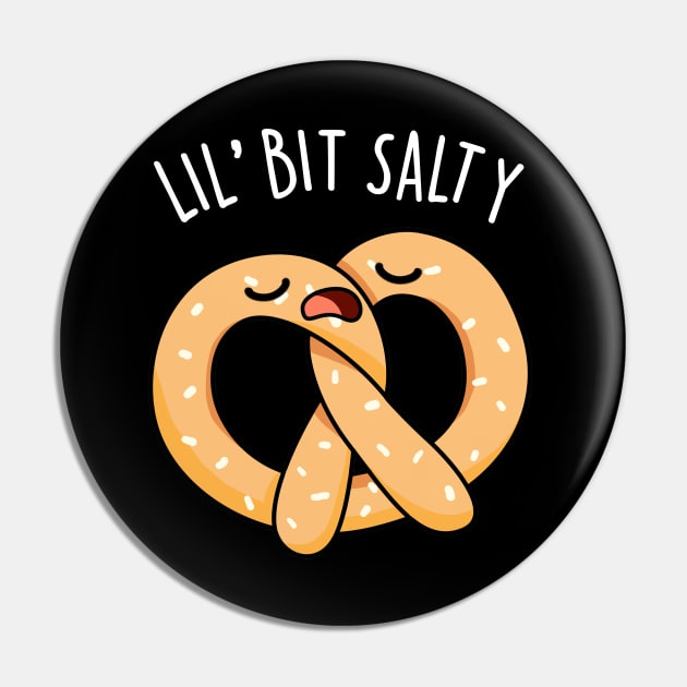 A Lil Bit Salty Cute Pretzel Pun Pin by punnybone