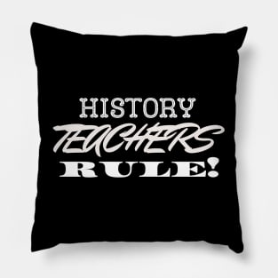 History Teachers Rule! Pillow