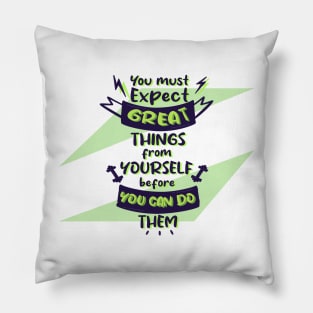 You must expect great things from yourself inspirational Fitness Quotes Pillow