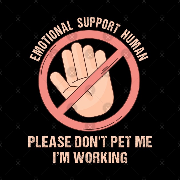 Emotional Support Human Fun Human Do Not Pet Service Animal by RetroZin