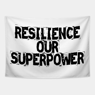 Resilience: Our Superpower Tapestry