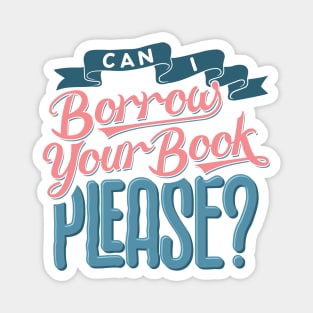 Can I Borrow Your Book Please? Lettering Magnet