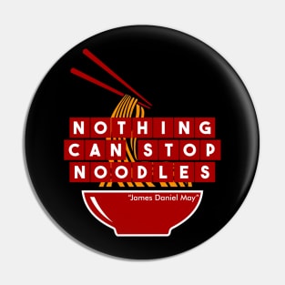 Nothing Can Stop Noodles Pin