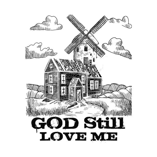 God Still Love me Windmill by EslamMohmmad