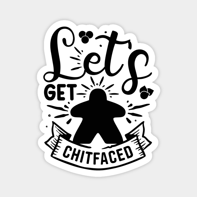 Let's Get ChitFaced Meeple Board Game Saying Art Magnet by Beam Geeks