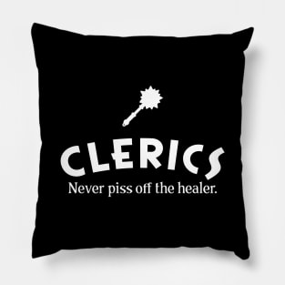 Clerics Never Piss Off the Healer Roleplaying Addict - Tabletop RPG Vault Pillow