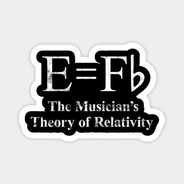 Musician E Equals F Flat Theory Of Relativity Joke Magnet by klei-nhanss