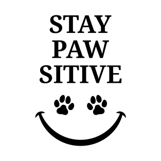 Stay Paw Sitive T-Shirt