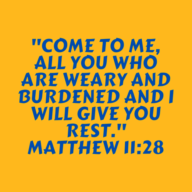 Bible Verse Matthew 11:28 by Prayingwarrior