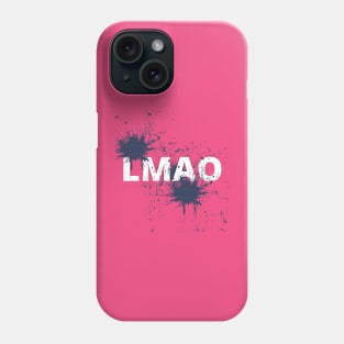 LMAO Phone Case