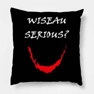 Wiseau Serious? Pillow