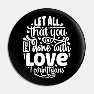 Let All That You Do Be Done With Love 1 Corinthians 16:14 Pin