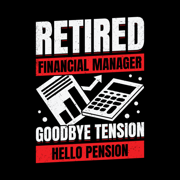 Retired Financial Manager Retirement Gift by Dolde08