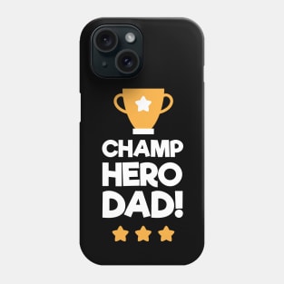 Champ Hero Dad Fathers Day Phone Case