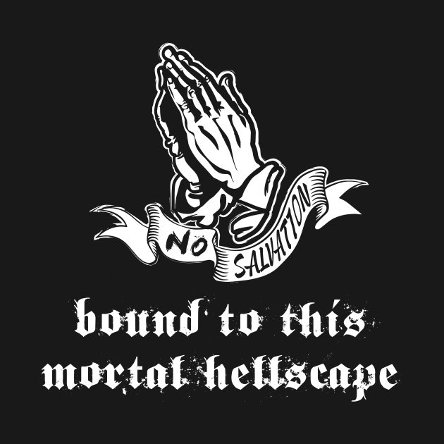 Bound to this Mortal Hellscape by WitchingHourJP