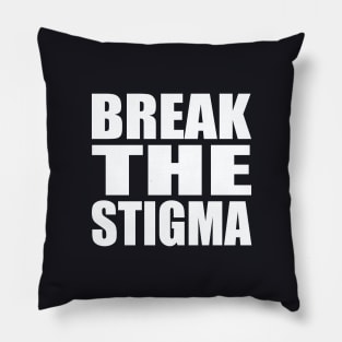 Break the stigma Pillow