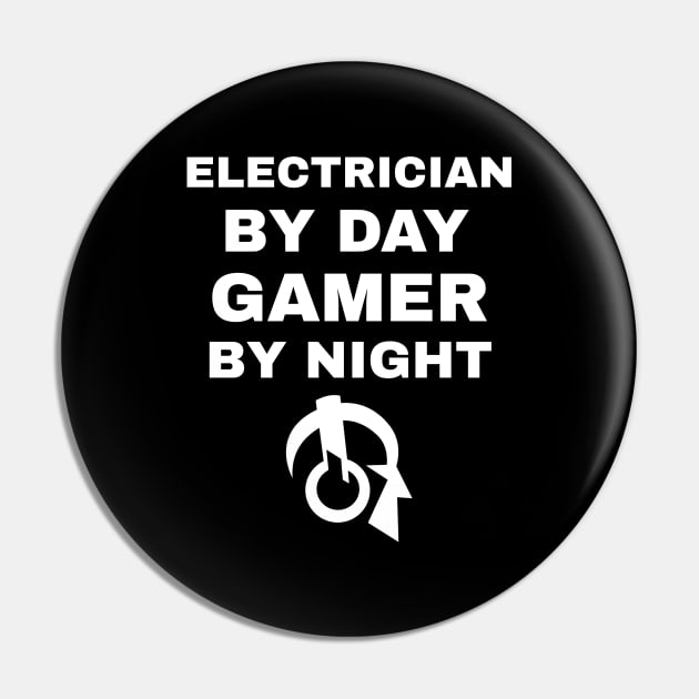 Electrician By Day Gamer By Night Pin by fromherotozero