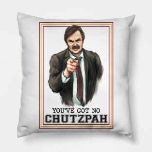 You've got no Chutzpah! Pillow