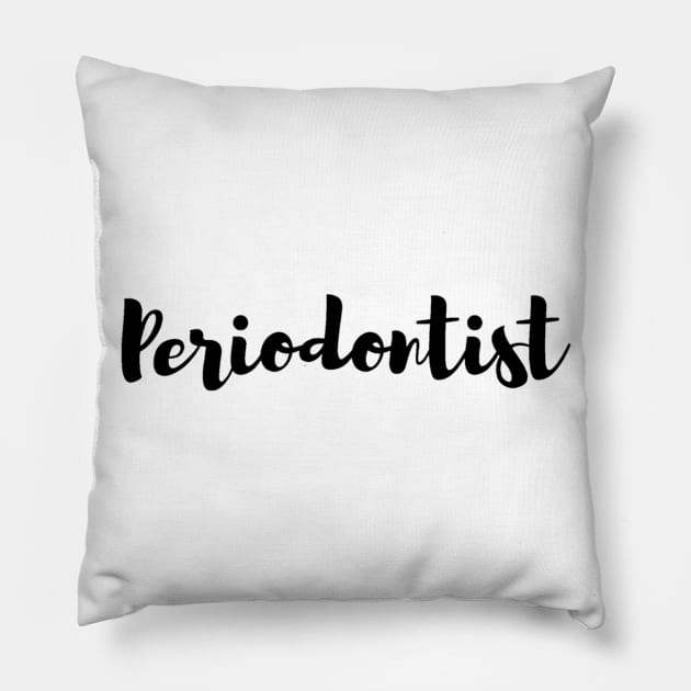 Periodontist Pillow by Artistifications