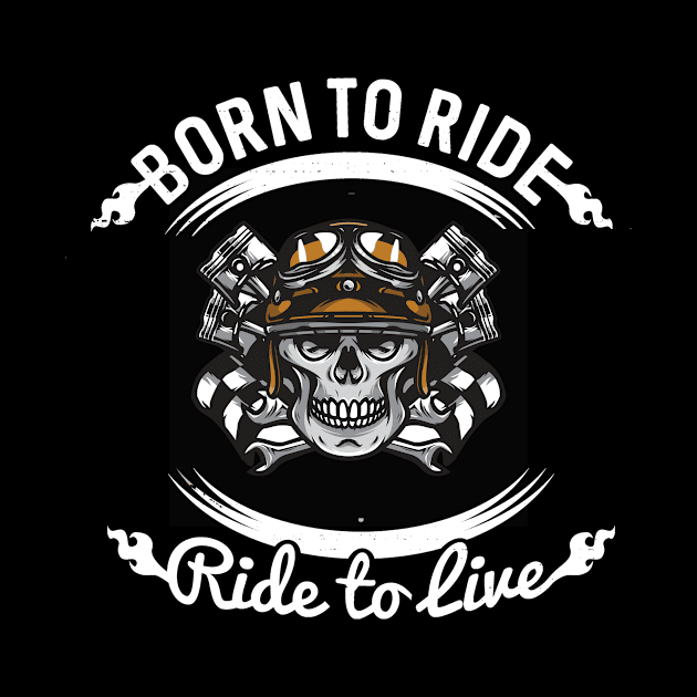 Born to ride by WHOLESALENERD