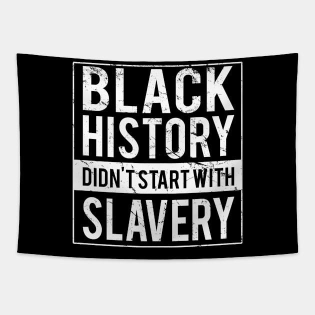 Black History Didn't Start With Slavery Juneteenth Tapestry by Flippin' Sweet Gear