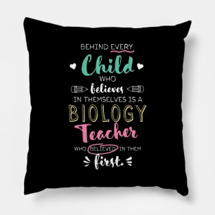 Great Biology Teacher who believed - Appreciation Quote Pillow