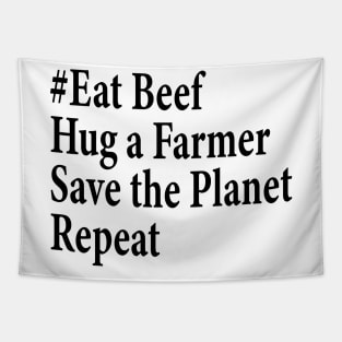 eat beef hug a farmer save the planet repeat Tapestry