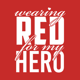 Wearing red for my hero. T-Shirt