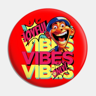 Joyful vibes only Pin