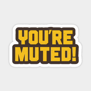 You're Muted! Yellow Magnet