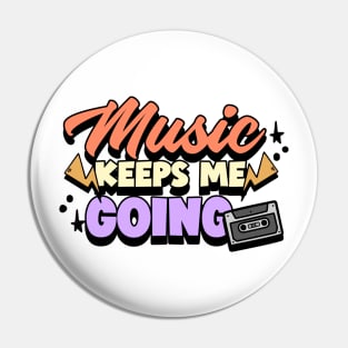 Music keeps me going. Pin