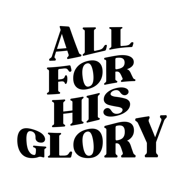 ALL FOR HIS GLORY by STL Project