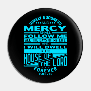 I Will Dwell In The House Of The LORD Forever Psalm 23:6 Pin