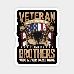 Veteran dont thank me thank my Brothers Magnet