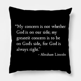 Be On God's Side For God Is Always Right Abraham Lincoln Pillow