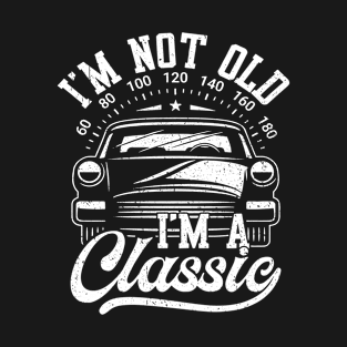 I'm Not Old I'm Classic Funny Car Graphic T-Shirt